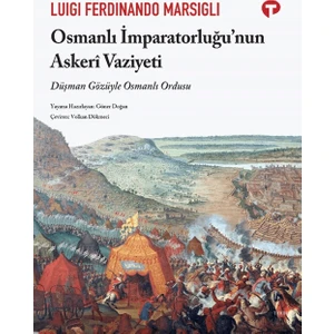 Osmanlı İmparatorluğu’nun Askeri Vaziyeti - Luigi Ferdinand Marsigli