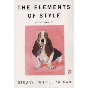The Elements of Style Illustrated -William Strunk