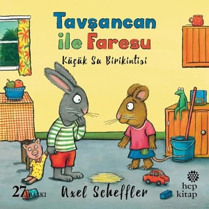 Tavşancan İle Faresu, Küçük Su Birikintisi - Axel Scheffler