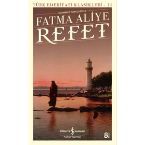 Refet (Günümüz Türkçesiyle) - Fatma Aliye