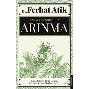 Tasavvufun Sırları 2 / Arınma – Dr. Ferhat Atik