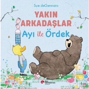 Yakın Arkadaşlar Ayı İle Ördek - Sue Degennaro