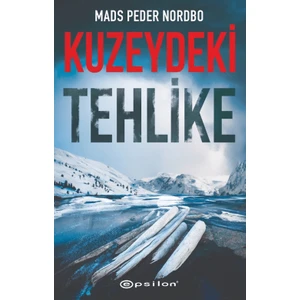 Kuzeydeki Tehlike - Mads Peder Nordbo