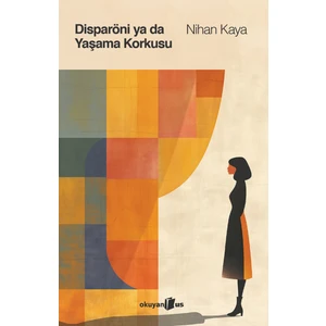 Disparöni Ya Da Yaşama Korkusu - Nihan Kaya