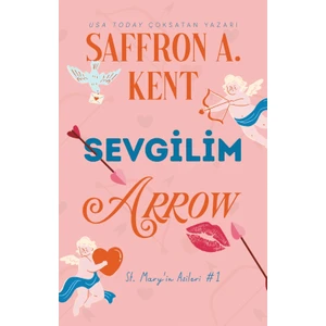 Sevgilim Arrow - Saffron A. Kent