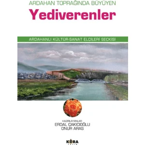 Ardahan Toprağında Büyüyen Yediverenler - Erdal Çakıcıoğlu