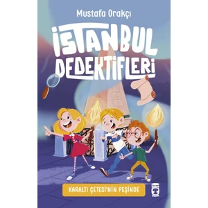 İstanbul Dedektifleri - Karaltı Çetesinin Peşinde - Mustafa Orakçı