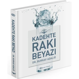 Kadehte Rakı Beyazı - (İmzalı) - Burkay Adalığ