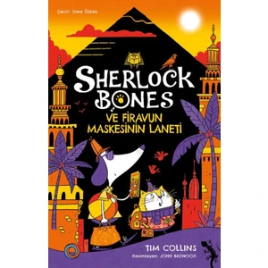 Sherlock Bones ve Firavun Maskesinin Laneti - Tim Collins