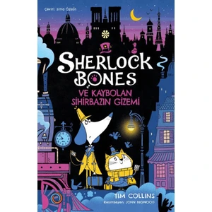 Sherlock Bones ve Kaybolan Sihirbazın Gizemi - Tim Collins