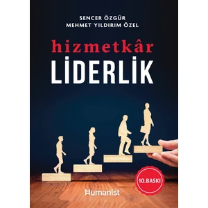 Hizmetkâr Liderlik - Sencer Özgür, Mehmet Yıldırım Özel