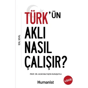 Türk'ün Aklı Nasıl Çalışır? - İdil Sevil