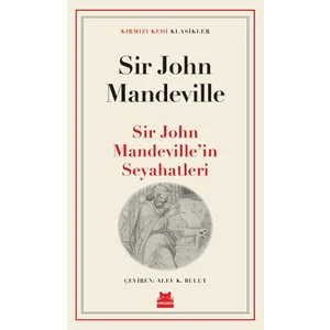 Sir John Mandeville'in Seyahatleri - Sir John Mandeville
