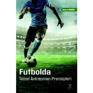 Futbolda Temel Antrenman Prensipleri - Emre Serin