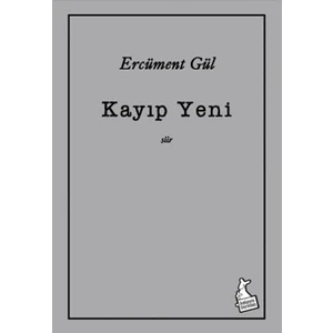 Kayıp Yeni - Ercüment Gül