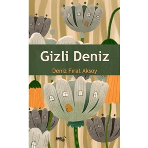 Gizli Deniz - Deniz Fırat Aksoy