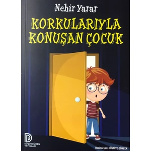 Korkularıyla Konuşan Çocuk