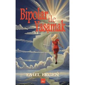 Bipolar ile Yaşamak - Emel Ergen