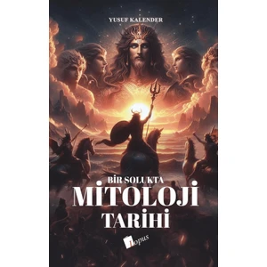 Bir Solukta Mitoloji Tarihi - Yusuf Kalender