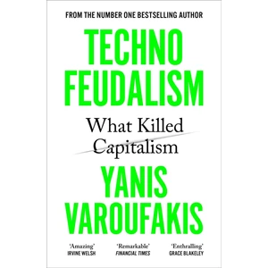 Technofeudalism What Killed Capitalism - Yanis Varoufakis