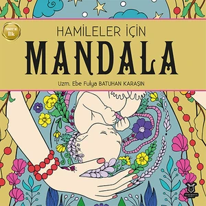 Hamileler Için Mandala - Fulya Batuhan Karaşı