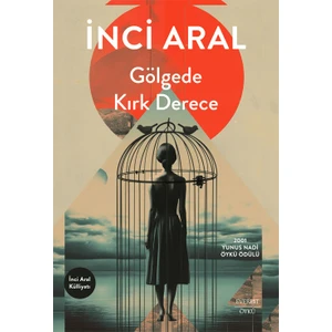 Gölgede Kırk Derece - İnci Aral