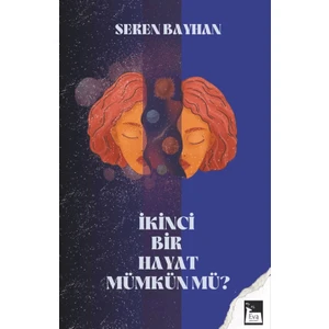İkinci Bir Hayat Mümkün Mü? - Seren Bayhan