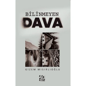 Bilinmeyen Dava - Gizem Mısıroğlu