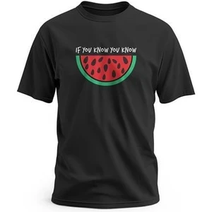 Tişört, Kısa Kollu, If You Know You Know, Yazılı Karpuz Tasarımlı Dijital Baskılı Pamuk T-Shirt