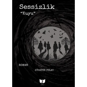 Sessizlik ''Kuyu'' - Hüseyin Polat