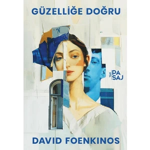 Güzelliğe Doğru - David Foenkinos