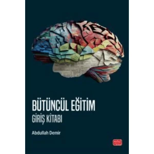Bütüncül Eğitim Giriş Kitabı - Abdullah Demir