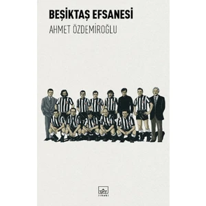 Beşiktaş Efsanesi - Ahmet Özdemiroğlu