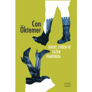 Hayat, Evren ve Sezen Hakkında - Can Öktemer
