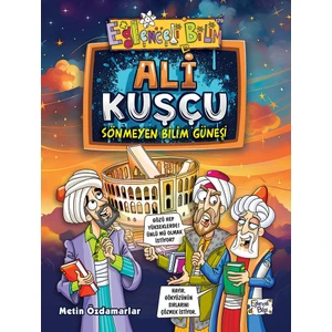 Ali Kuşçu -  Sönmeyen Bilim Güneşi - Metin Özdamarlar