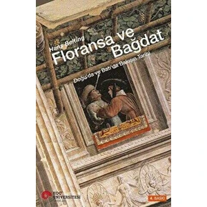 Floransa ve Bağdat - Hans Belting