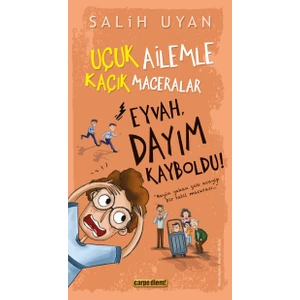 Eyvah, Dayım Kayboldu! - Uçuk Kaçık Ailemle Maceralar - Salih Uyan
