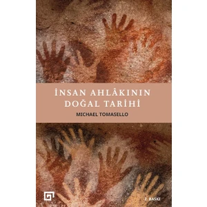 İnsan Ahlakının Doğal Tarihi 4. Baskı - Michael Tomasello