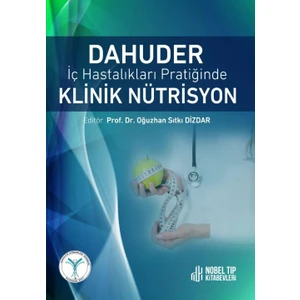 Dahuder İç Hastalıkları Pratiğinde Klinik Nütrisyon - Oğuzhan Sıtkı Dizdar
