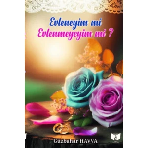 Evleneyim mi Evlenmeyeyim mi? - Güzbahar Havva