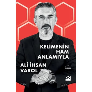 Kelimenin Ham Anlamıyla - Ali Ihsan Varol