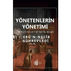 Yönetenlerin Yönetimi - Ebu Necib Sühreverdi