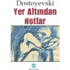 Yer Altından Notlar – Dostoyevski