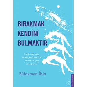 Bırakmak Kendini Bulmaktır - Süleyman İbin