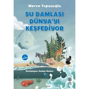 Su Damlası Dünya’yı Keşfediyor - Merve Topçuoğlu