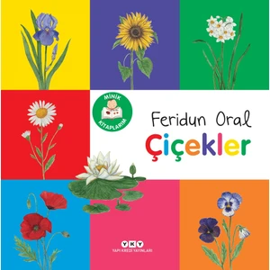 Minik Kitaplarım - Çiçekler - Feridun Oral