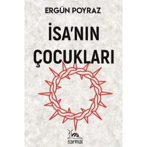 Sarmal Kitabevi İsa’nın Çocukları - Ergün Poyraz
