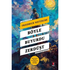 Böyle Buyurdu Zerdüşt - Friedrich Nietzsche