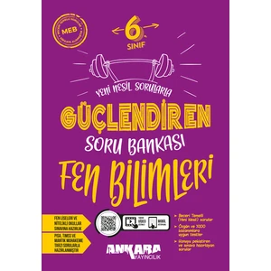 Ankara Yayıncılık 6. Sınıf Fen Bilimleri Güçlendiren Soru Bankası Soru 2024-2025 Güncel Baskı