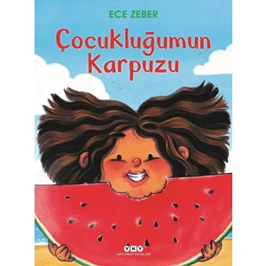 Çocukluğumun Karpuzu - Ece Zeber